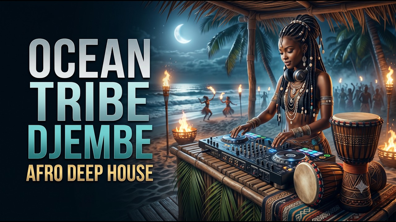 Ocean Tribe Djembe 2026 🌊 Afro Deep House & Tribal Drum Journey