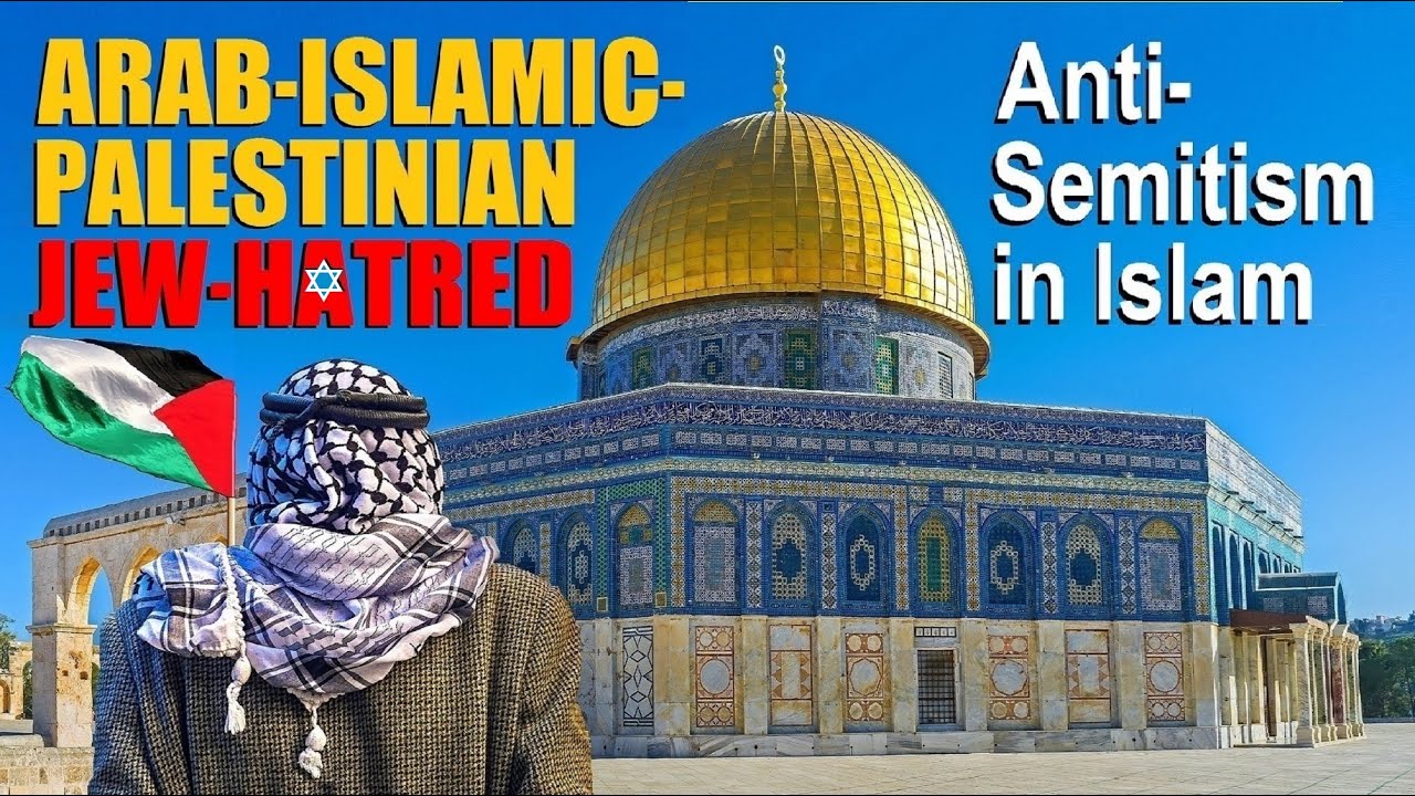 ARAB ISLAMIC PALESTINIAN JEW HATRED &bull; Anti-Semitism in Islam &bull; Dr  Mordechai Kedar