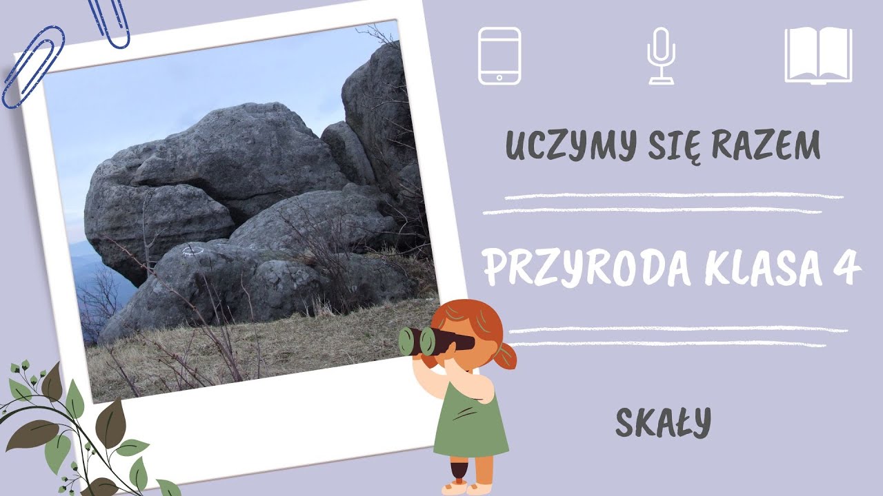 Przyroda klasa 4. Skały. Uczymy się razem