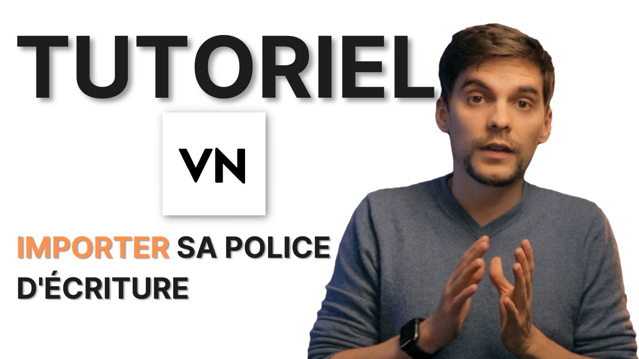 Ajouter sa police dans VN - Tutoriel
