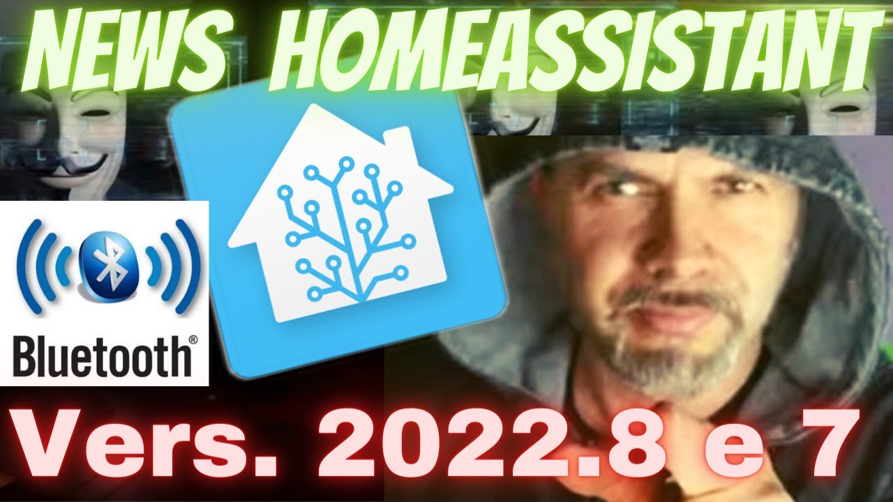 Home Assistant 2022.8 e  2022.7 Riparazione, bluetooth e le mappe