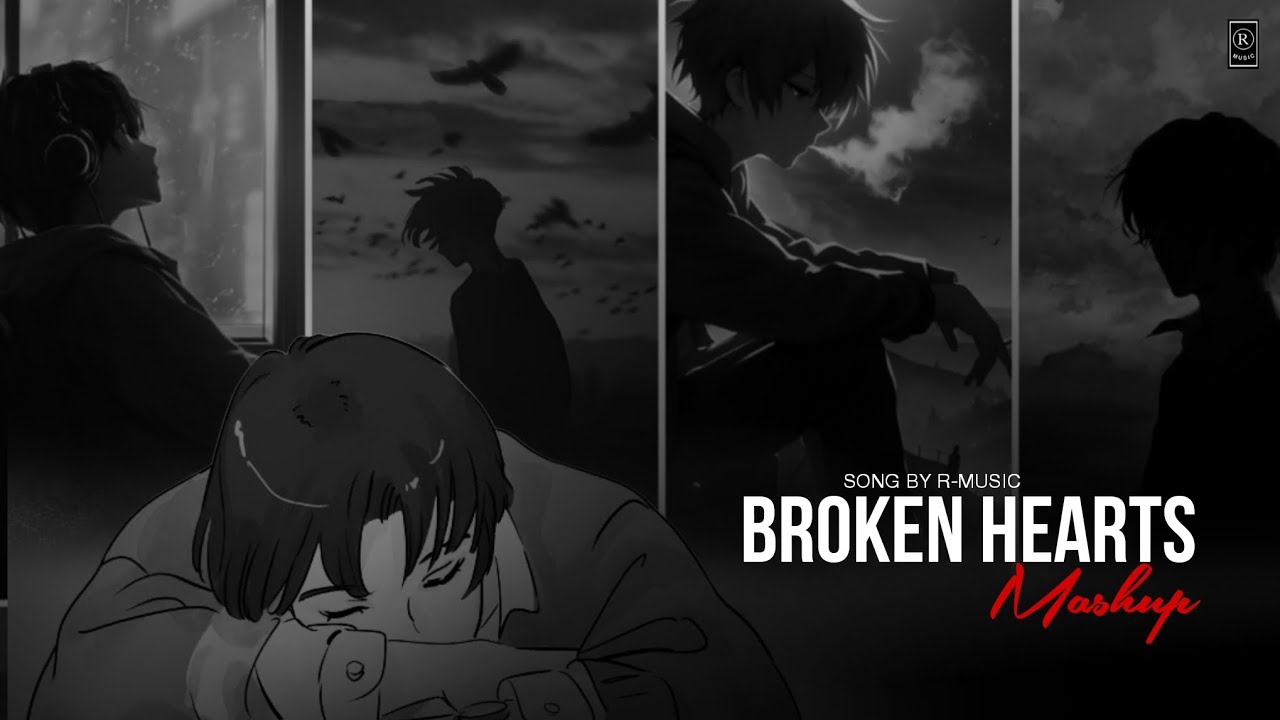 Broken Hearts Mashup | Sad Songs Collection | Feel the Pain