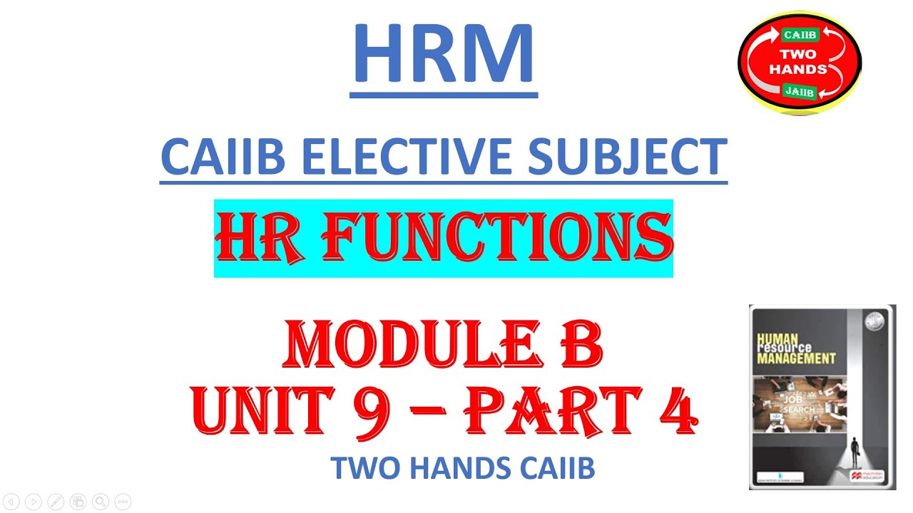 HRM I UNIT 9 - PART 4 I HRM CAIIB I TWO HANDS CAIIB I TWO HANDS CAIIB HRM ELECTIVE SUBJECT