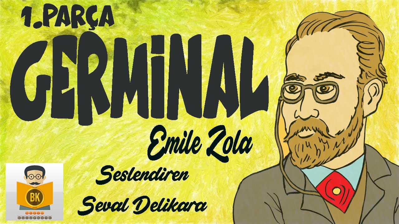 Germinal -Emile Zola (Sesli Kitap 1.Parça) (Seval Delikara)