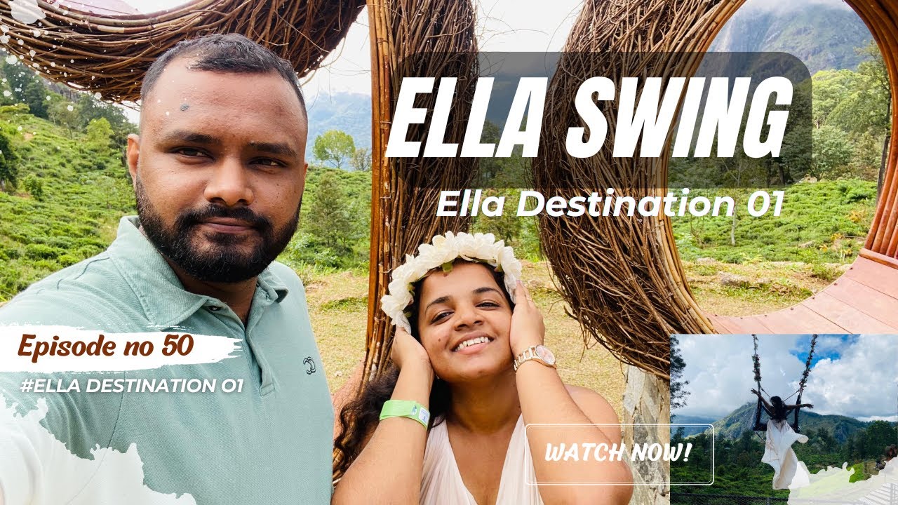 Ella Swing | ඇල්ල Ravana Pool Club ලග අලුත්ම Experience එක | ලස්සනට ඇදලා shoot එකක් කරන්න | EP 50
