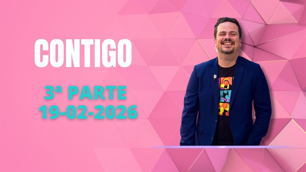 CONTIGO 3ª PARTE JUEVES 19 02 2026