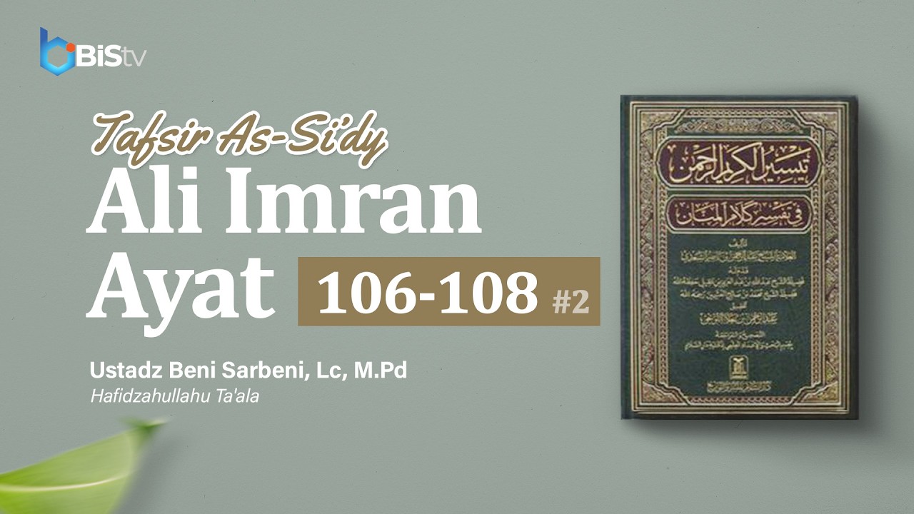 392. Tafsir QS Ali Imran Ayat 106-108 #2 | Ustadz Beni Sarbeni, Lc., M. Pd