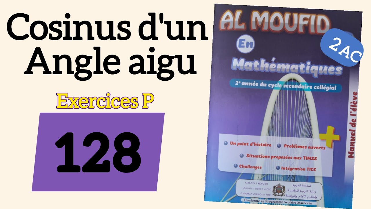 تمارين المفيد في الرياضيات للتانية إعدادي ص128 Cosinus un angle aigu pour 2AC p128 Al Moufid en Math