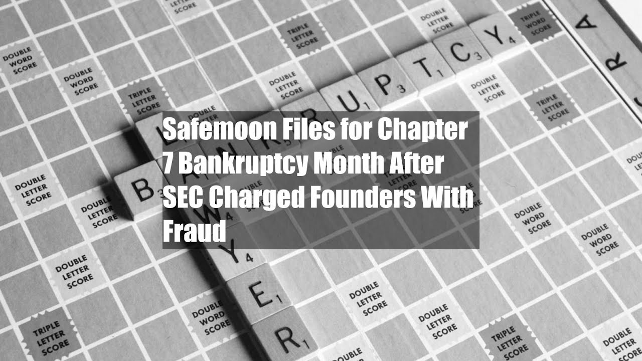 Safemoon Files for Chapter 7 Bankruptcy Month After SEC Charged