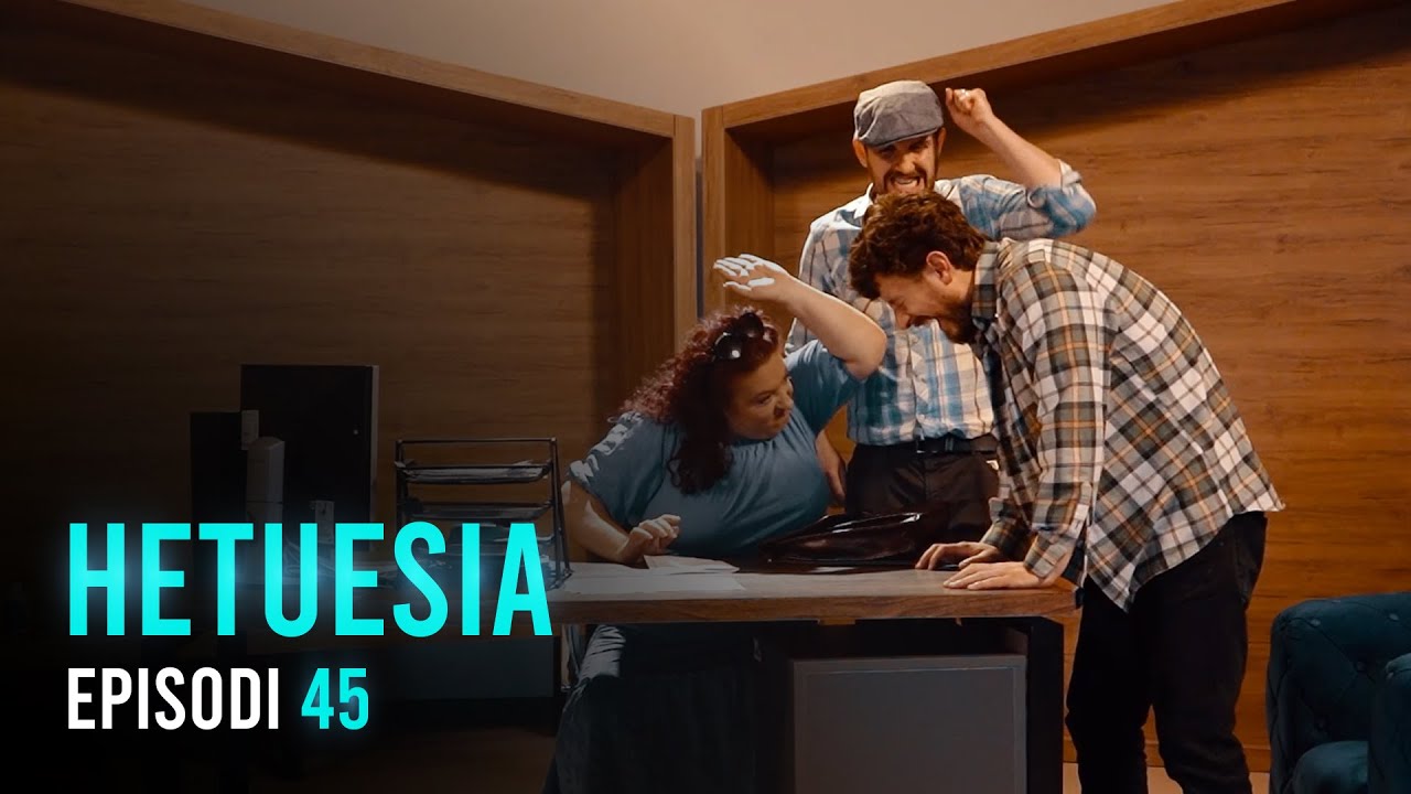 Seriali HETUESIA - Episodi 45
