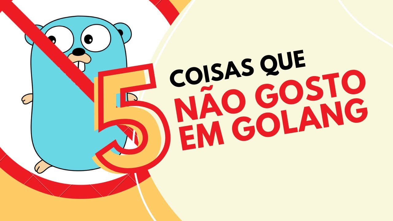 5 COISAS QUE N&Atilde;O GOSTO EM GO #go #golang