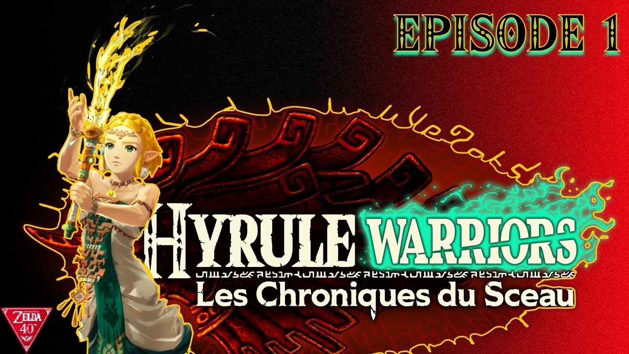 Cyril B. - Hyrule Warriors : Les Chroniques du Sceau (Épisode 1)