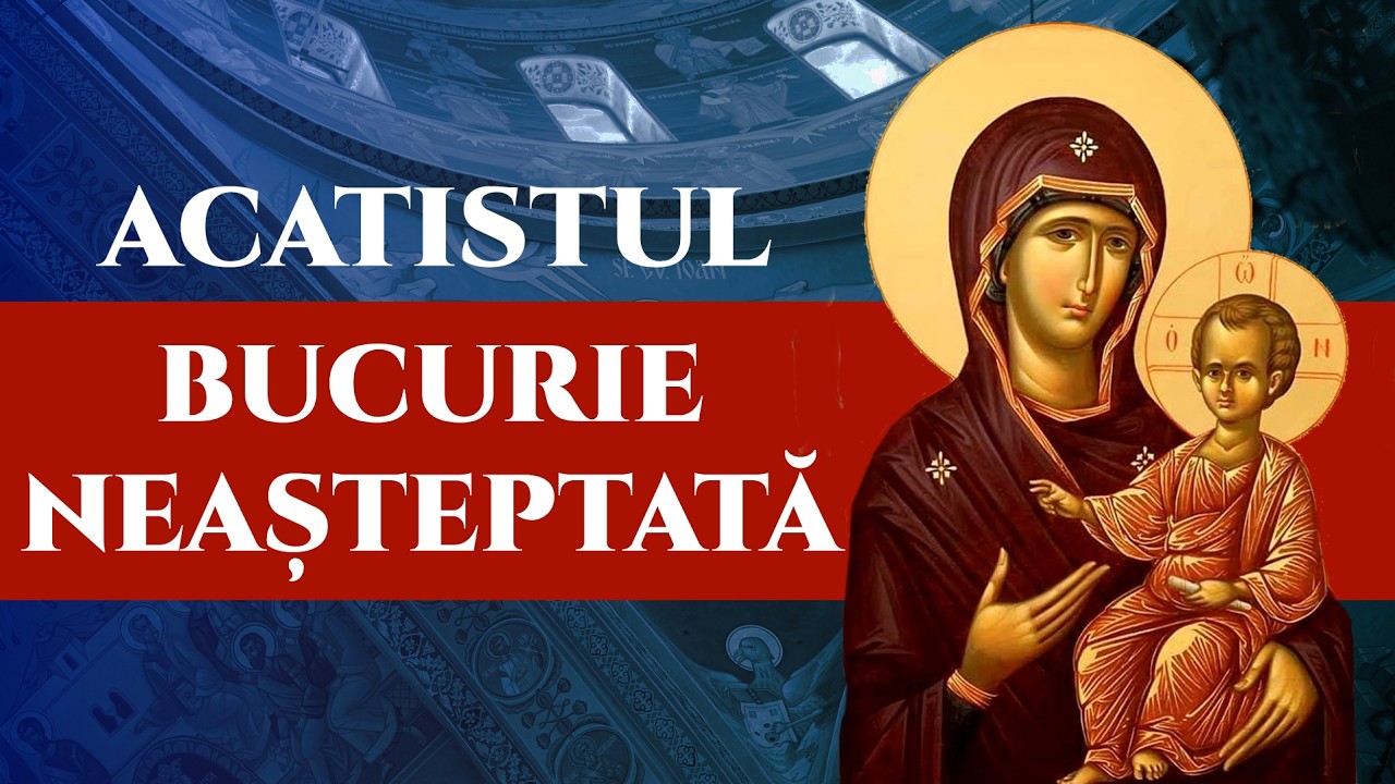 🔴Maica Domnului -  „Bucurie Neașteptată”  pentru ajutor grabnic, vindecare și întărire sufletească