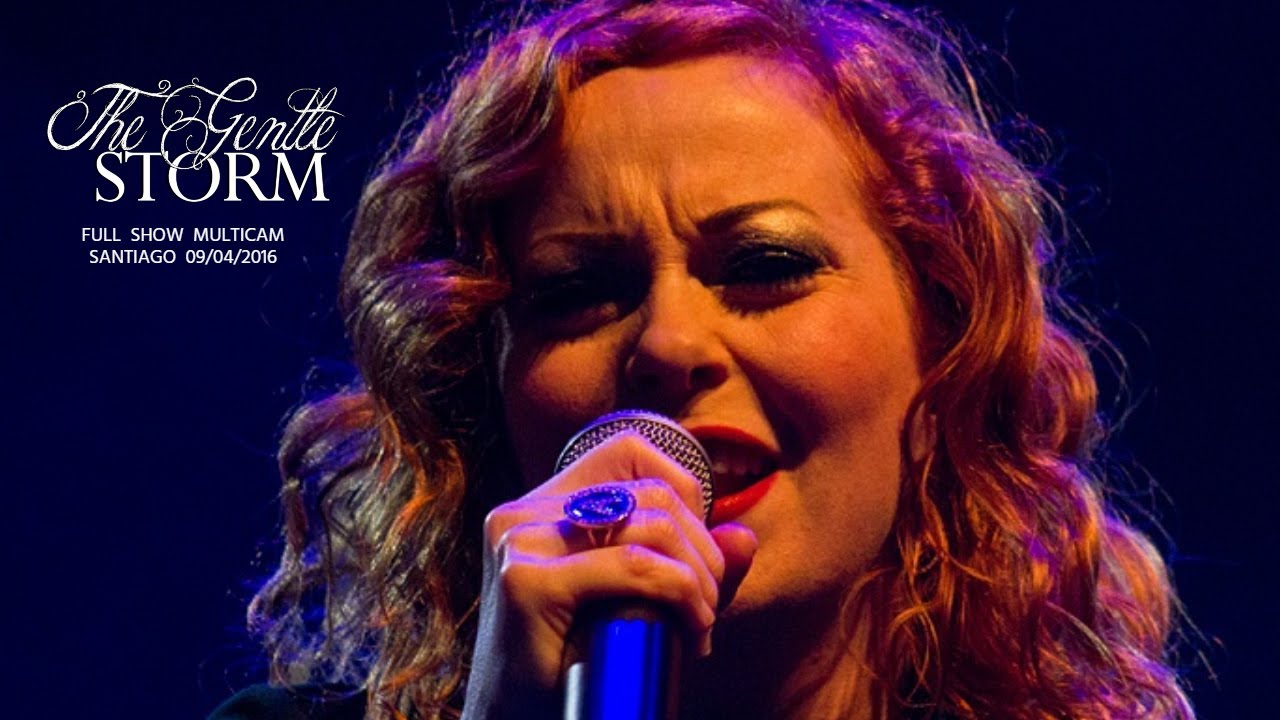 Anneke Van Giersbergen's The Gentle Storm Live in Chile 2016 - Full Show Multicam