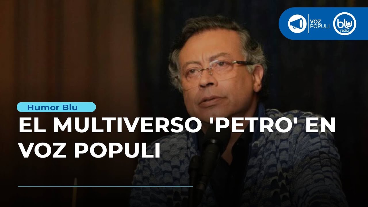 El multiverso 'Petro' en Voz Populi; aparecieron cuatro: 