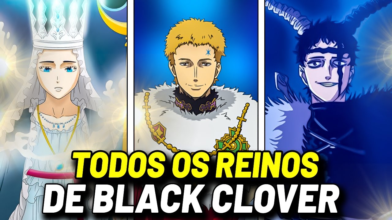 TUDO QUE VOCÊ NÃO SABE SOBRE OS REINOS DE BLACK CLOVER