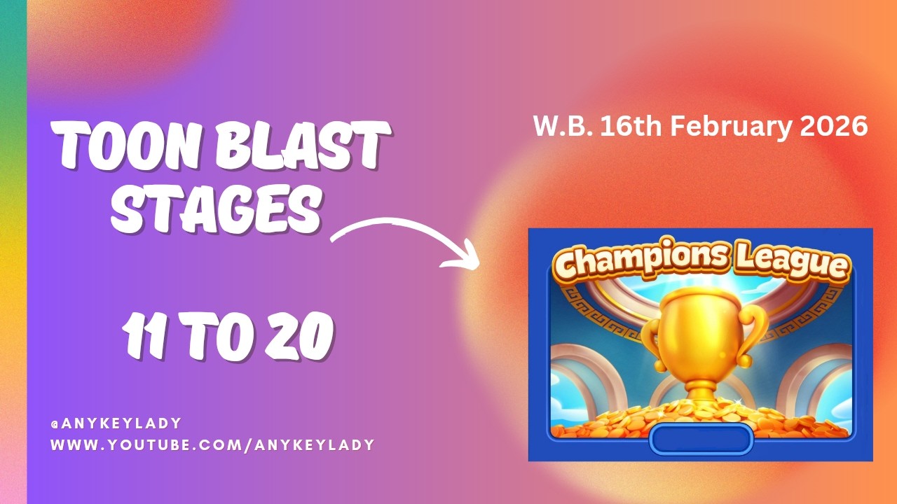 Toon Blast Champions League Stages 11 to 20 | 16th Feb 2026 | Casual Play | Magic/  Double Disco