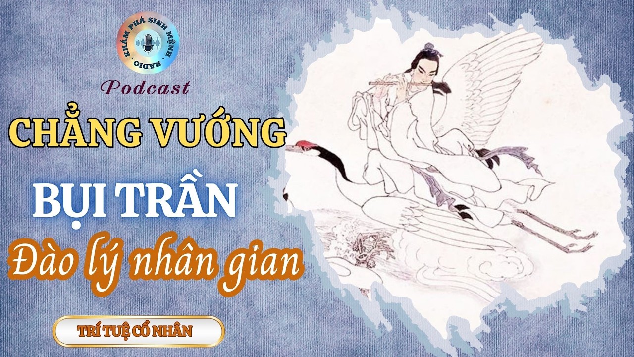 Chẳng vướng bụi trần đào lý nhân gian | Khám Phá Sinh Mệnh