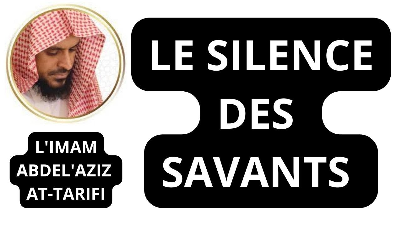 LE SILENCE DES SAVANTS cheikh AT TARIFI