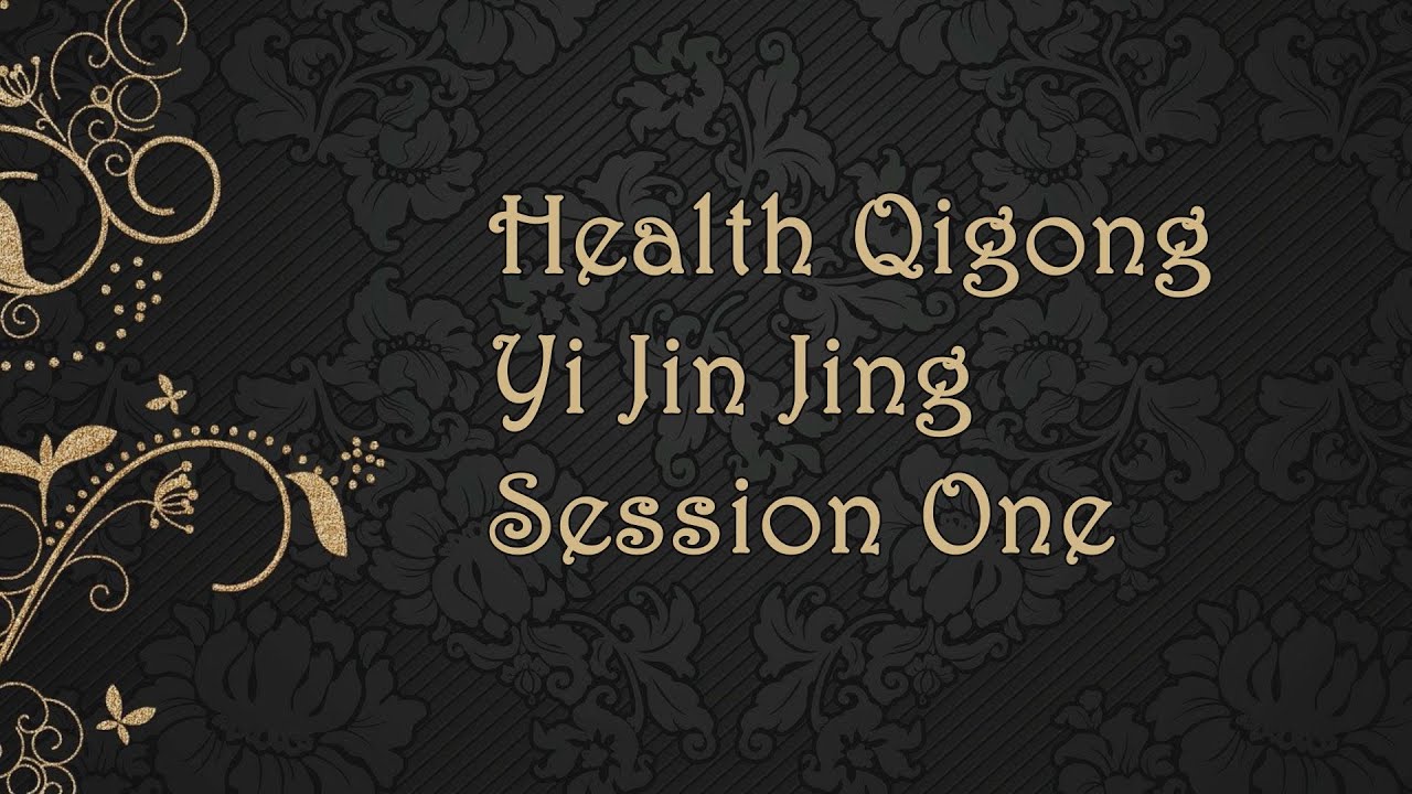Health Qigong Yi Jin Jing Session One