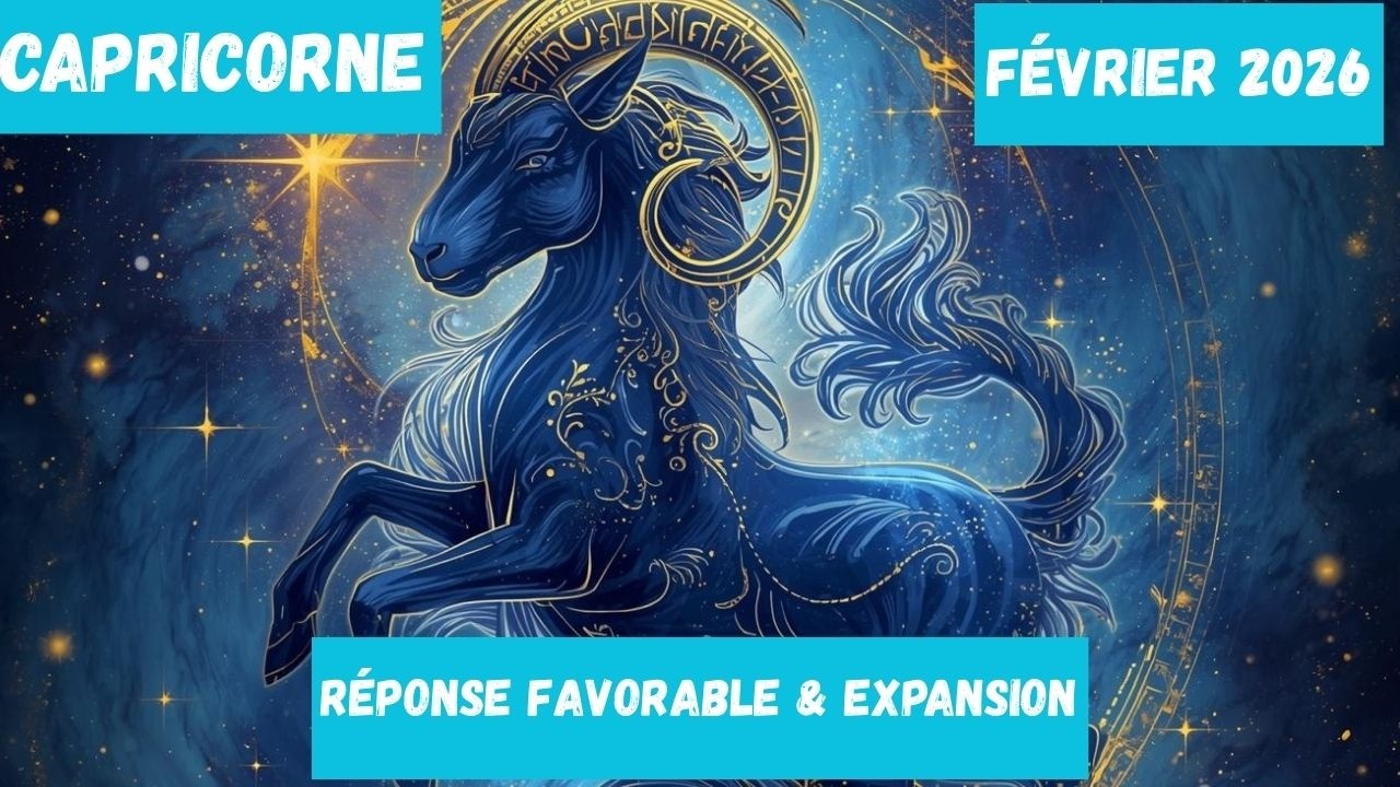 #Capricorne ♑ Février 2026 Protection totale + réponse favorable + expansion