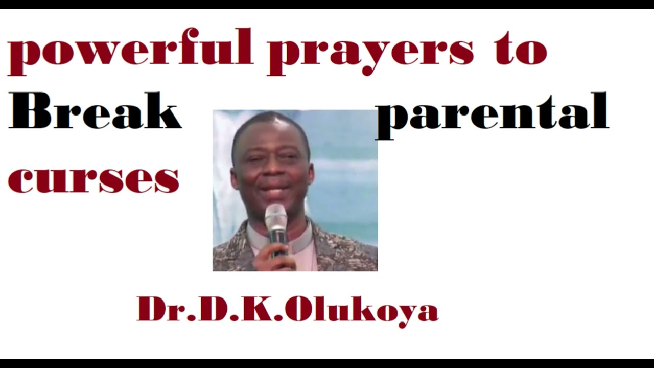 powerful prayers to Break parental curses Dr  D K  Olukoya