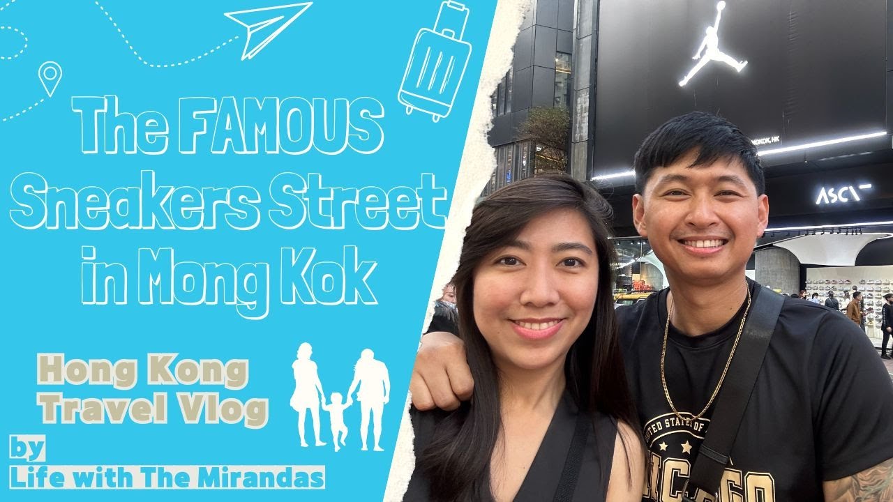 Exploring SNEAKERS STREET in Hong Kong! (PRICES, DIRECTIONS, TIPS) | Life with the Mirandas