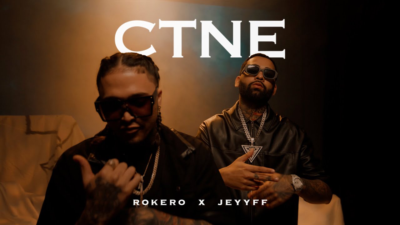Rokero, JEYYFF - CTNE (Official Video)
