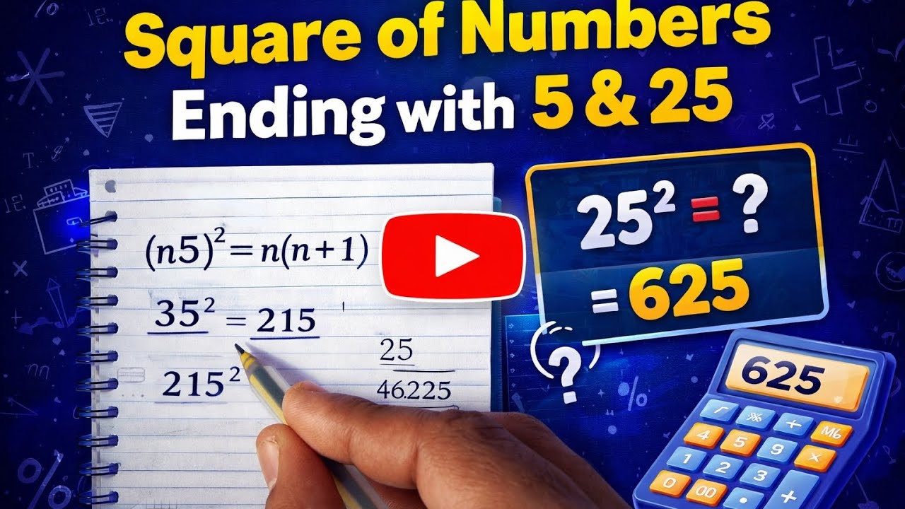 Tricks to find Square of numbers ending with 5 & 25