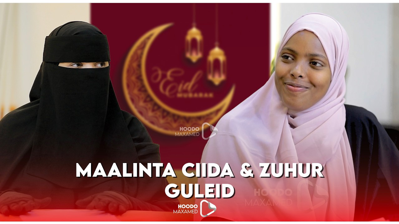 Maalinta ciida iyo Zuhur Guleid.