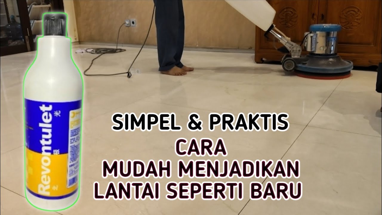 JARANG YANG TAU KEHEBATAN REVONTULET 📍MENGKILAPKAN LANTAI SEMI GRANIT DENGAN SEKALI POLES 