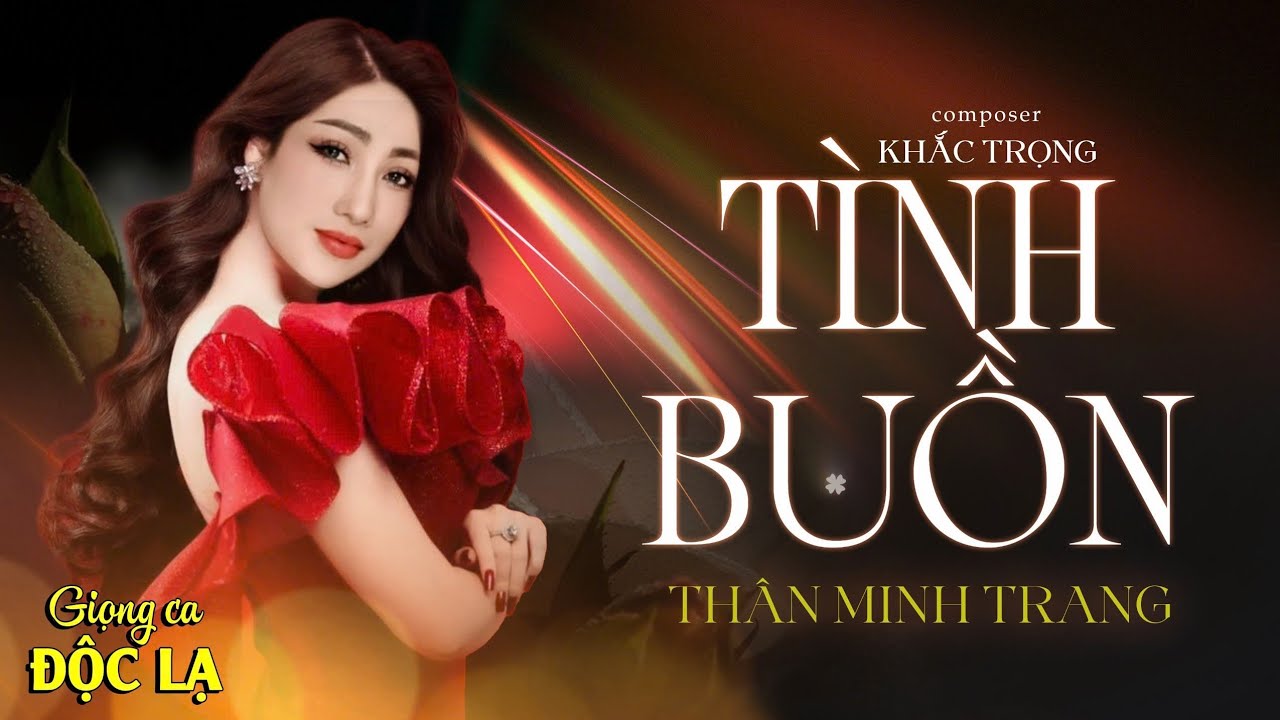 TÌNH BUỒN (Khắc Trọng) - Thân Minh Trang (Giọng Ca Độc Lạ)| Nhạc Tình Hay Nhất 2024.