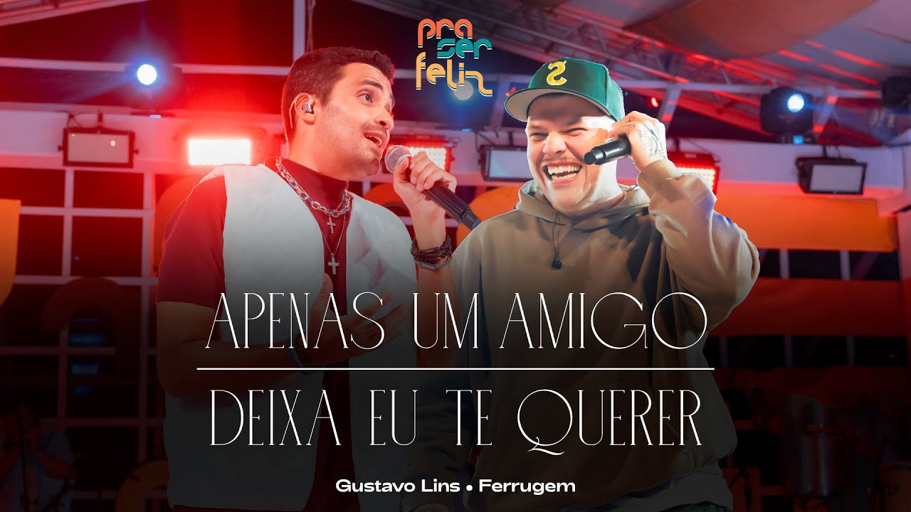 Gustavo Lins - Apenas um Amigo/Deixa eu Te Querer Part. Ferrugem (DVD Pra Ser Feliz, Vol 2- Ao Vivo)