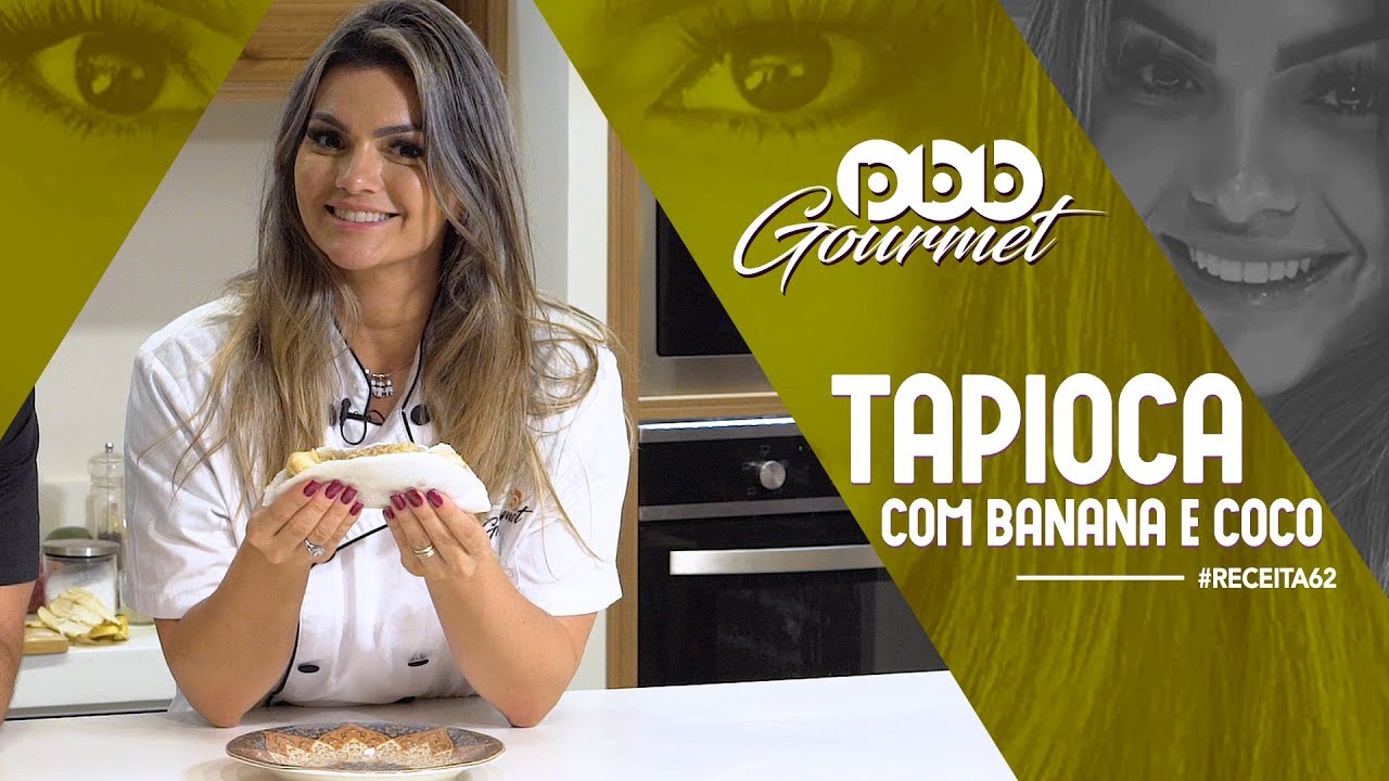 PBB Gourmet #62 - TAPIOCA com BANANA e CÔCO