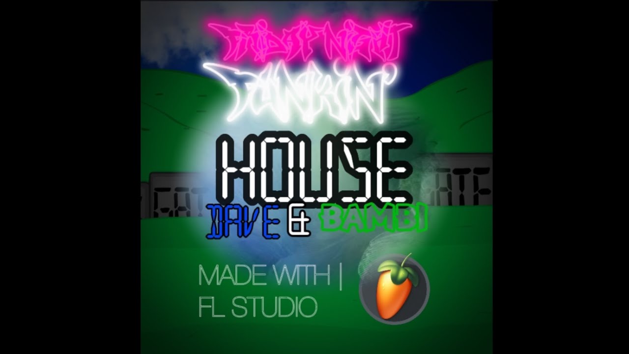 House | Dave & Bambi | Fanmade version | *+X7+* Productions