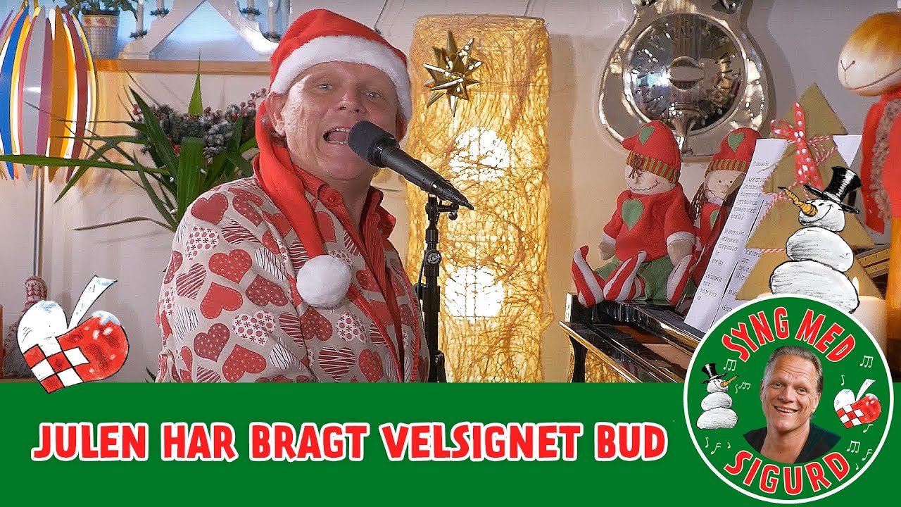Julen har bragt velsignet bud I Syng med Sigurd I Sigurd Barrett