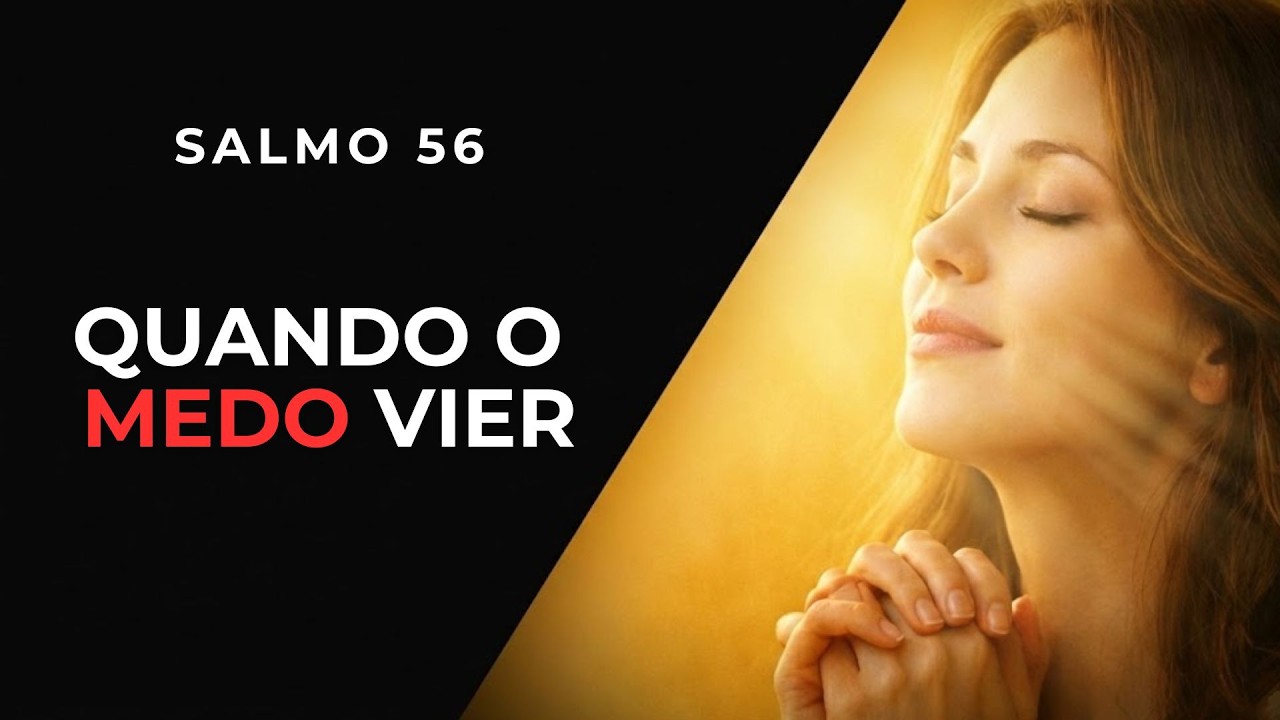 “No Dia Em Que EU TEMER…” — O SEGREDO Bíblico Para Vencer O Medo | SALMO 56 | 12.02.20256