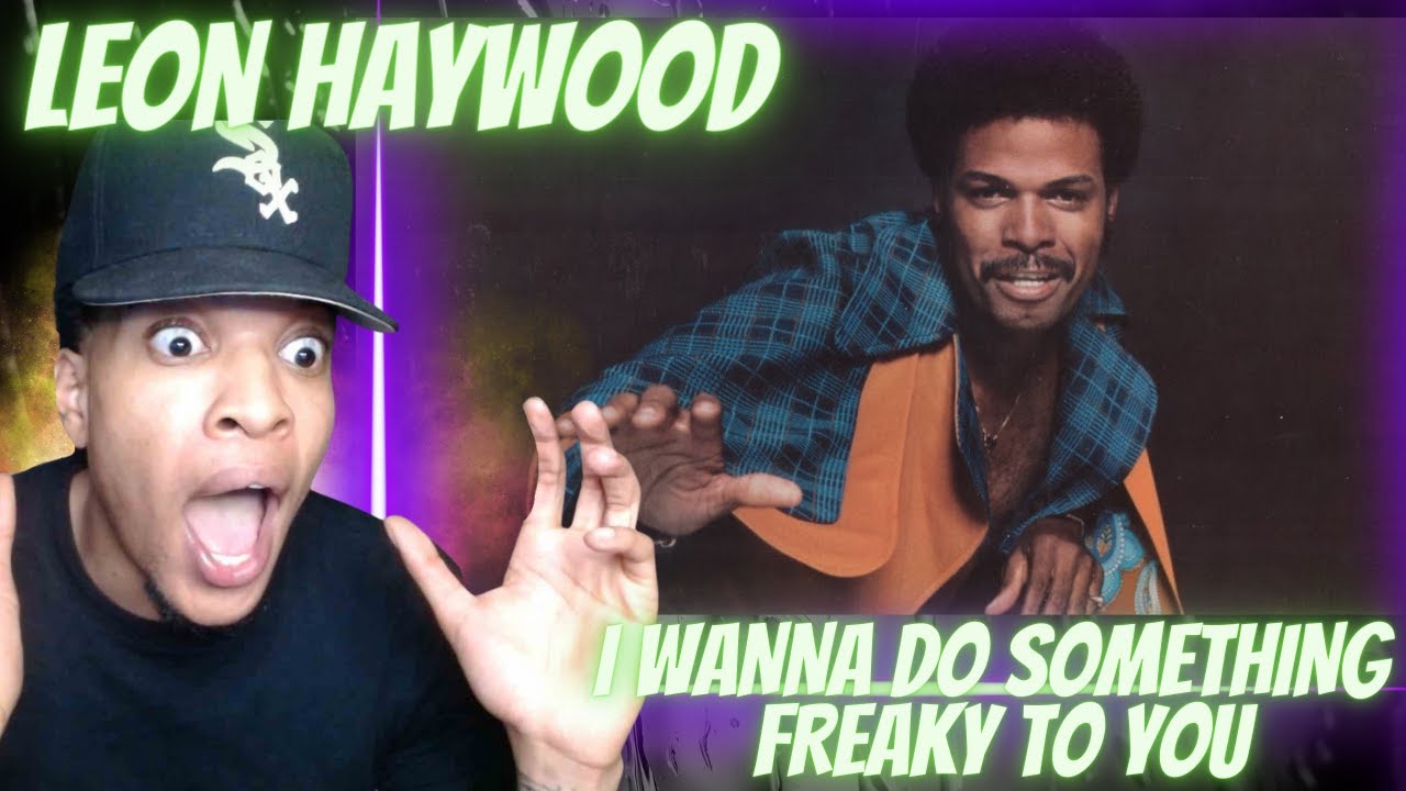 THIS BLEW MY MIND!!! LEON HAYWOOD - I WANNA DO SOMETHING FREAKY TO YOU | REACTION