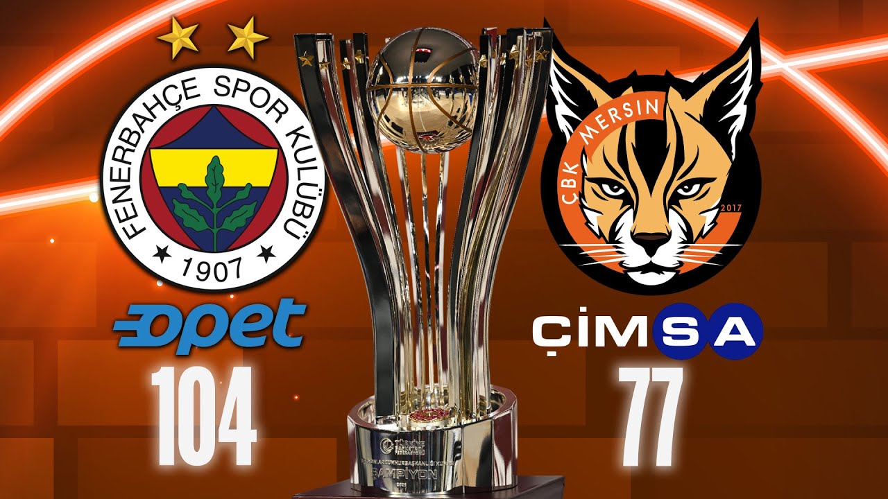 Fenerbah&ccedil;e Opet 104 - 77 &Ccedil;imsa &Ccedil;BK Mersin | Final Ma&ccedil;ı