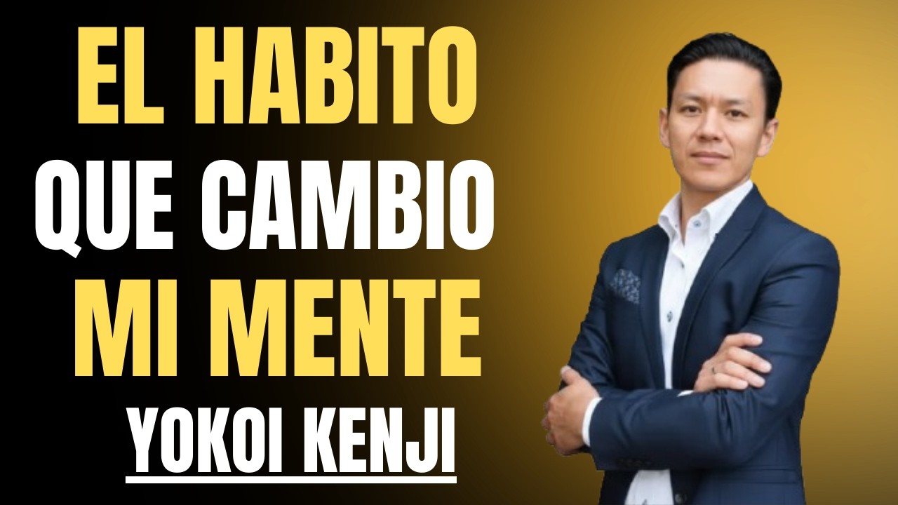 El Hábito Diario Que Elimina los Pensamientos Negativos | YOKOI KENJI Motivacional Discurso