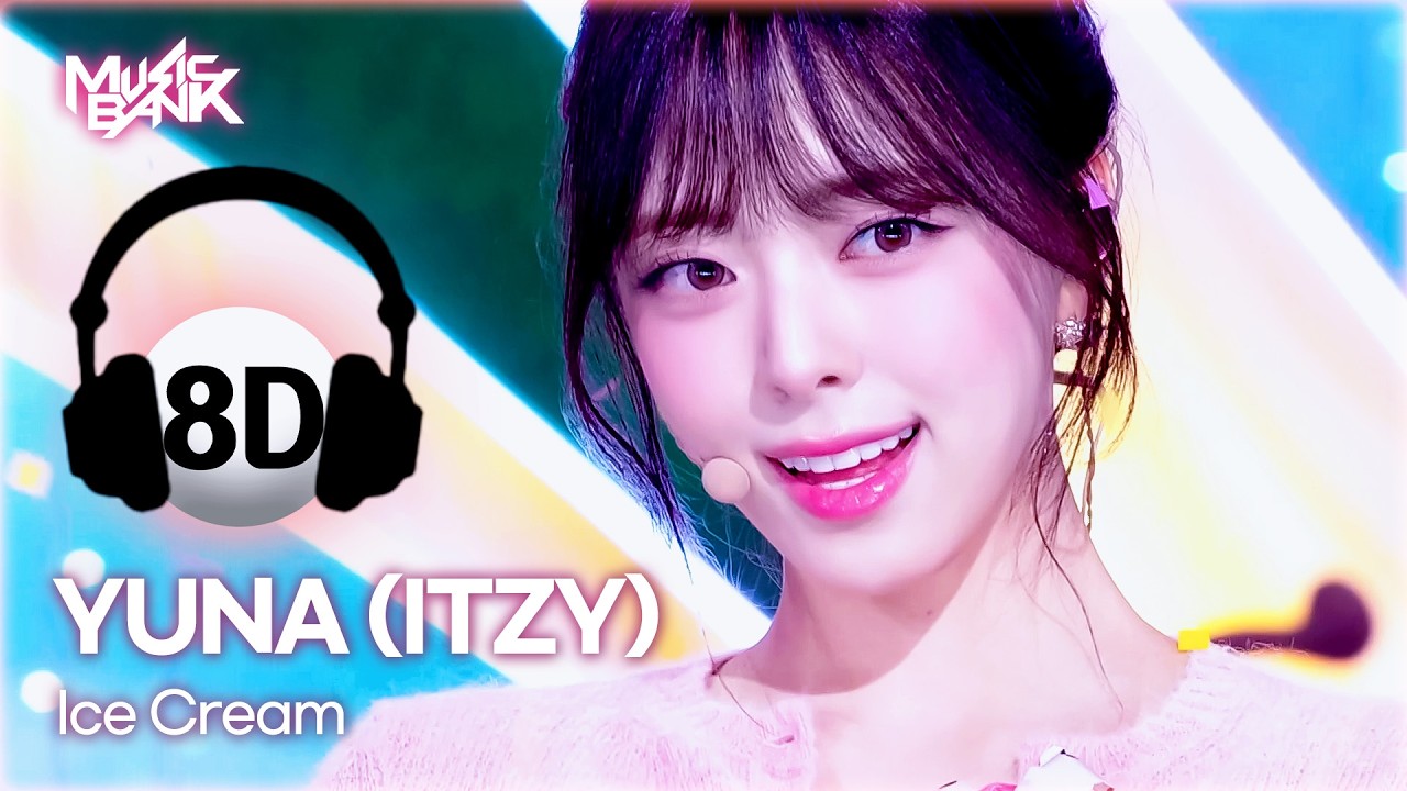 [🔊8D Bank] YUNA 유나 (ITZY) - Ice Cream | KBS WORLD TV 260327