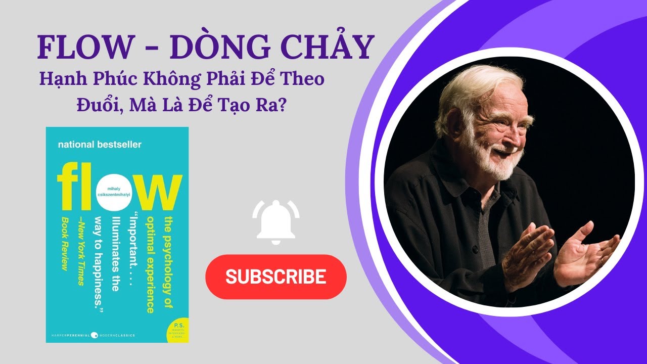 FLOW (DÒNG CHẢY): Hạnh Phúc Không Phải Để Theo Đuổi, Mà Là Để Tạo Ra? | Review Sách Mihaly |