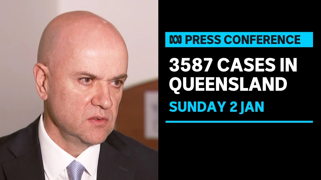 IN FULL: QLD Chief Health Officer provides a COVID-19 update as 3,587 cases recorded | ABC News