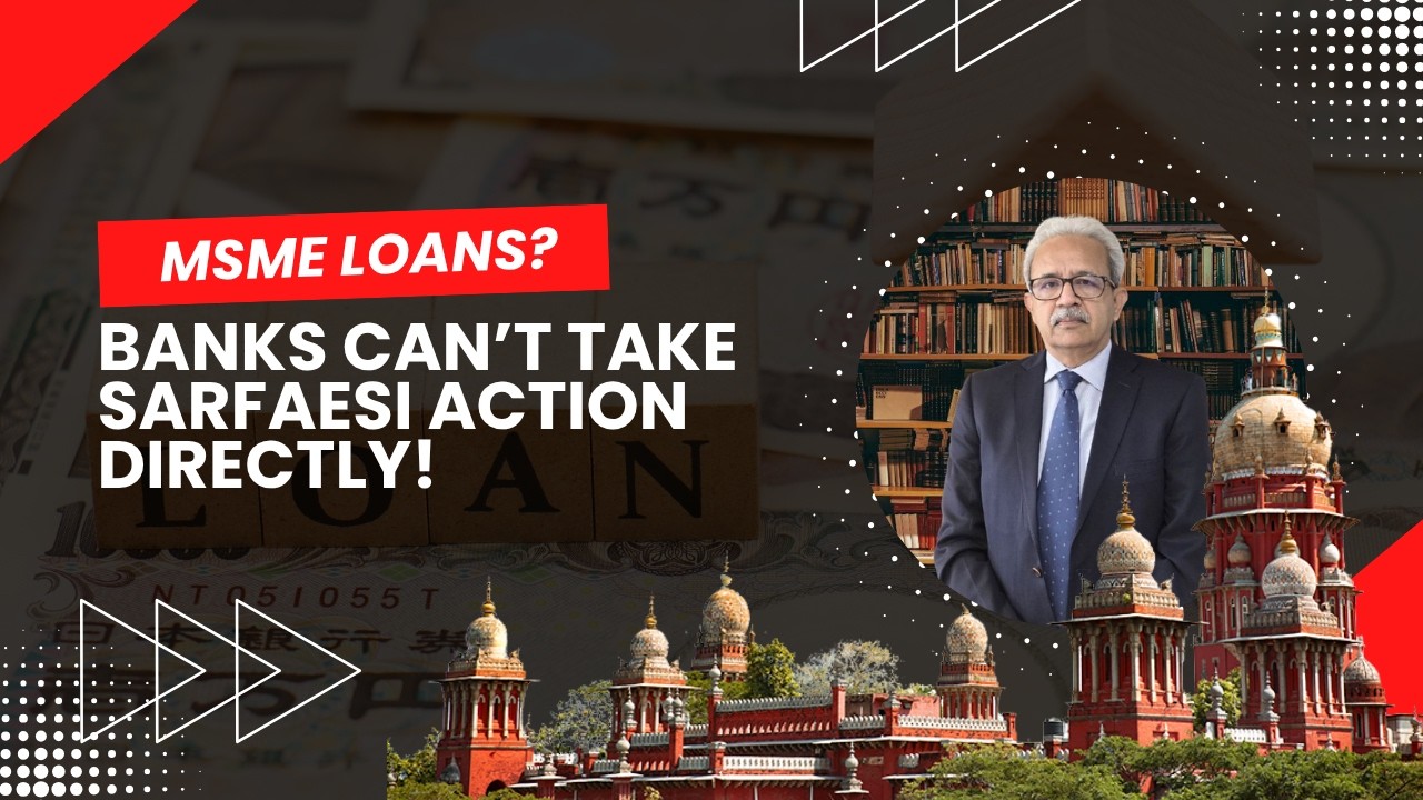 Banks Must Follow RBI MSME Guidelines Before SARFAESI Action | Madras High Court Judgment Explained