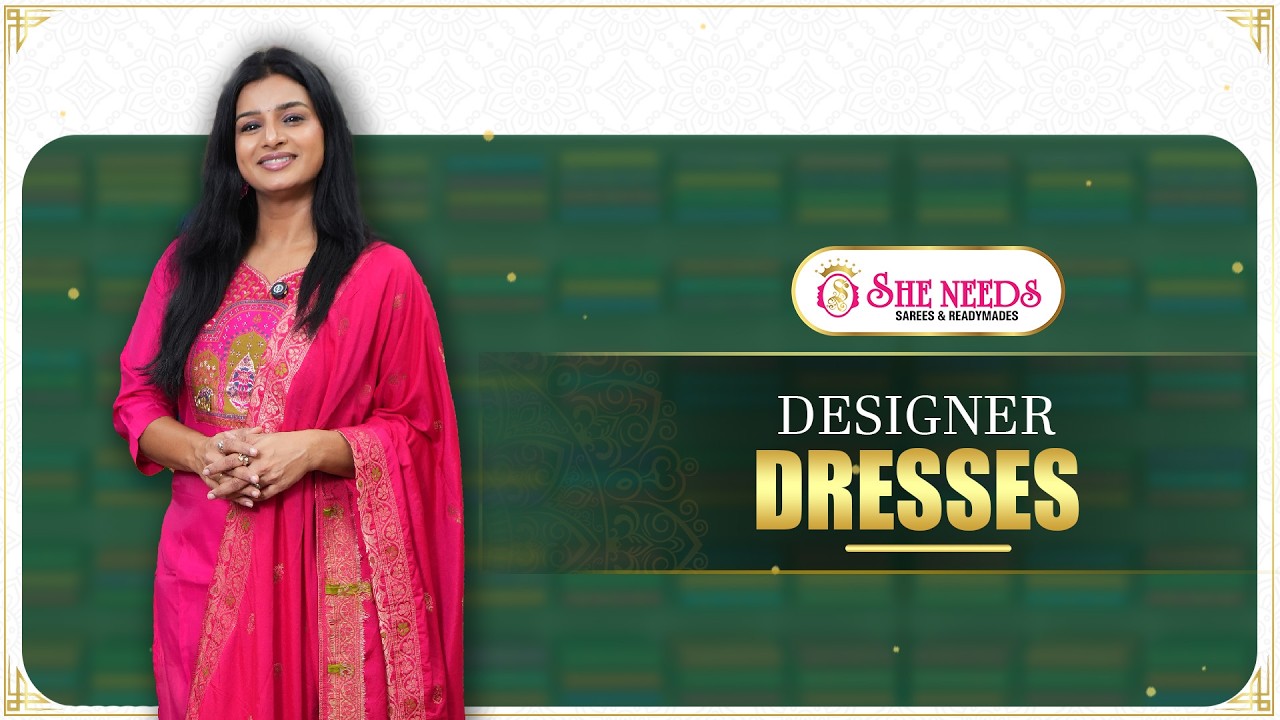 Designer Dresses ✨ Elegant • Trendy • Premium | She Needs Saree World