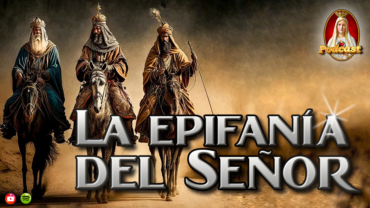 Todo el Significado de la Epifanía👑Los Reyes Magos🎙️89° PODCAST Caballeros de la Virgen