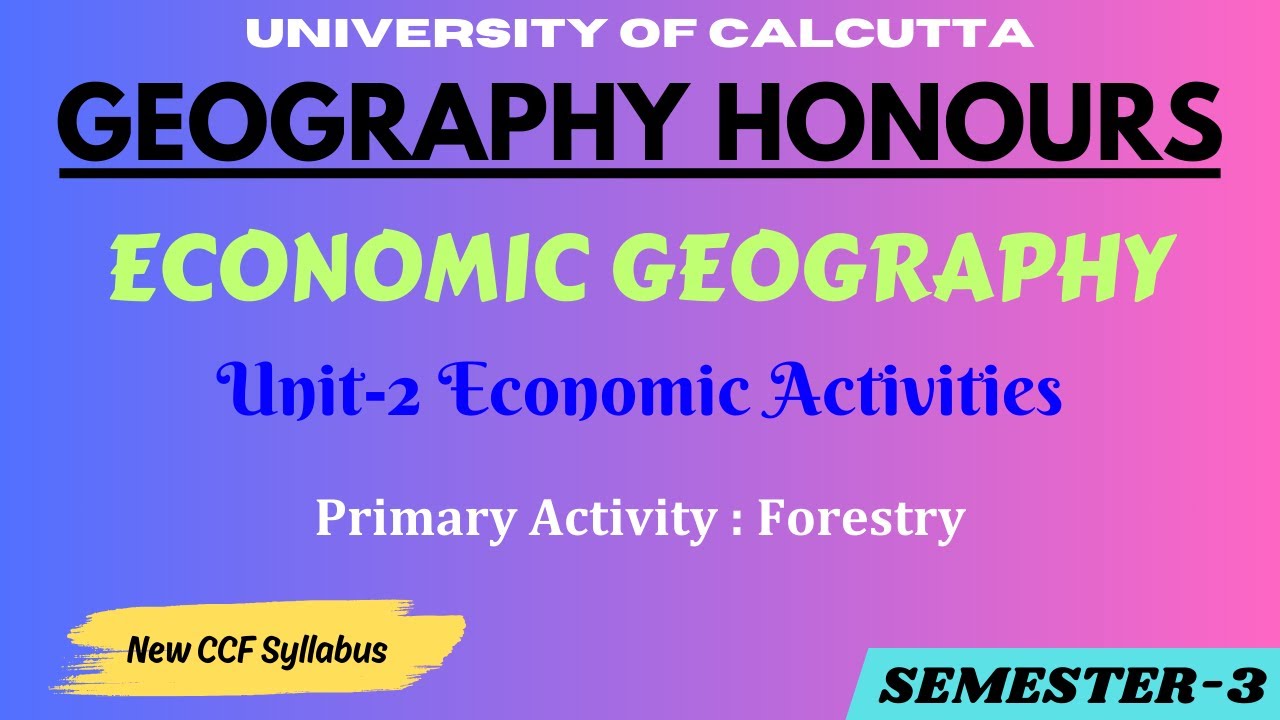 Primary Activity: Forestry | Economic Geography | Geography Honours | CU Semester 3