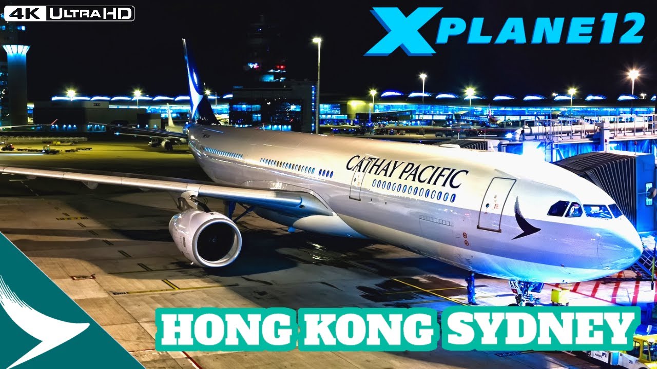 Cathay Pacific A330 | Hong Kong 🇭🇰 to Sydney 🇦🇺 | X Plane 12
