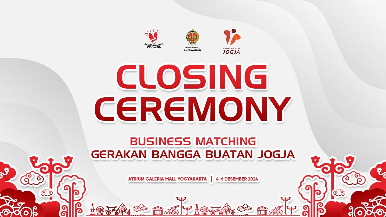 CLOSING CEREMONY | BUSINESS MATCHING GERAKAN BANGGA BUATAN JOGJA