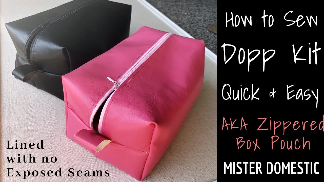 How to Sew a Quick & Easy Lined Dopp Kit (AKA Zippered Box Pouch) with Mx Domestic